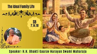 Ideal Grihasta Life || SB-7.14.18- English|| H.H Bhakti Gaurav Narayan Swami Maharaja
