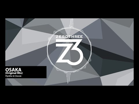 Flynthe & Chewie - Osaka (Zerothree Exclusive)