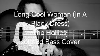 Long Cool Woman (In A Black Dress) The Hollies Isolated Bass Cover 