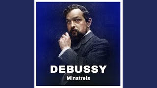 Download lagu Debussy: Minstrels (Excerpt) mp3 Download lagu Debussy: Minstrels (Excerpt) mp3