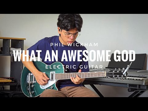 What an awesome God | Phil Wickham (Electric Guitar)