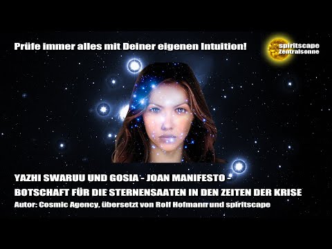 YAZHI SWARUU UND GOSIA - JOAN MANIFESTO - BOTSCHAFT FÜR DIE STERNENSAATEN IN DEN ZEITEN DER KRISE