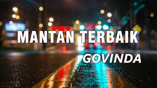 Download lagu Govinda - Mantan Terbaik - Lyrics mp3