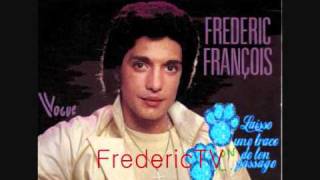 FREDERIC FRANCOIS    ♥♥REDIS MOI QUE TU M'AIMES♥♥