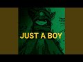 JUST A BOY