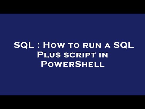 Sql How To Run A Sql Plus Script In Powershell