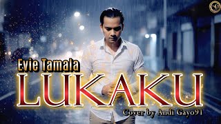 Download lagu LUKAKU – Evie Tamala | Cover Andi Gayo91 (Dangdut Klasik Penuh Luka & Rindu) mp3