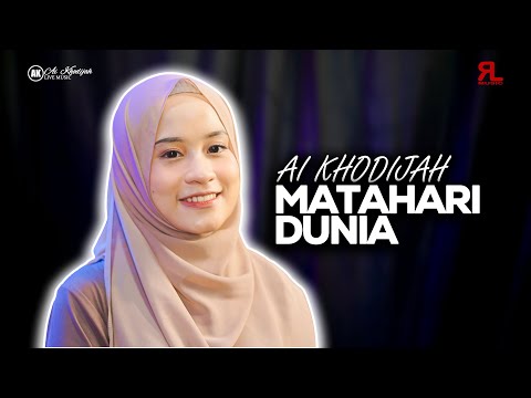 AI KHODIJAH - MATAHARI DUNIA ( Live Session )