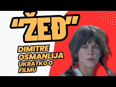 “Žeđ” Dimitre Osmanlija - ukratko o filmu
