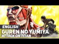 ENGLISH "Guren no Yumiya" Attack on Titan ...