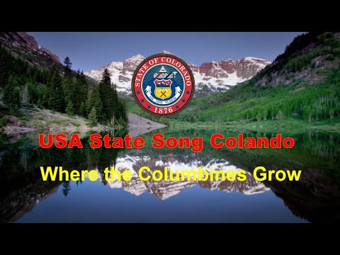 USA State Song: Colorado - Where the Columbines Grow