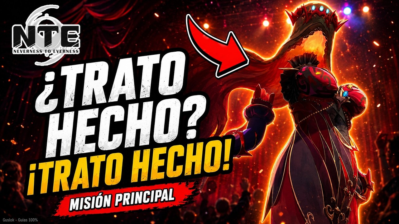 ¿Trato hecho? ¡Trato hecho! Guía Completa 100% | Paso a Paso NTE: Neverness to Everness ¿Trato hecho? ¡Trato hecho! Guía Completa 100% | Paso a Paso NTE: Neverness to Everness