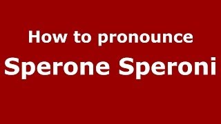 How to pronounce Sperone Speroni