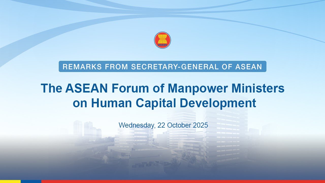 The ASEAN Forum of Manpower Ministers on Human Capital Development