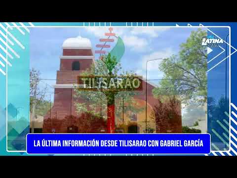 LA ÚLTIMA INFORMACIÓN DESDE TILISARAO CON GABRIEL GARCÍA #MAÑANASINFORMATIVAS