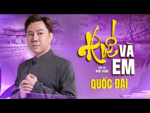 HUẾ VÀ EM | CA SĨ QUỐC ĐẠI | ST: NHẬT NGÂN | NHỮNG BÀI HÁT BẤT HỦ 2025