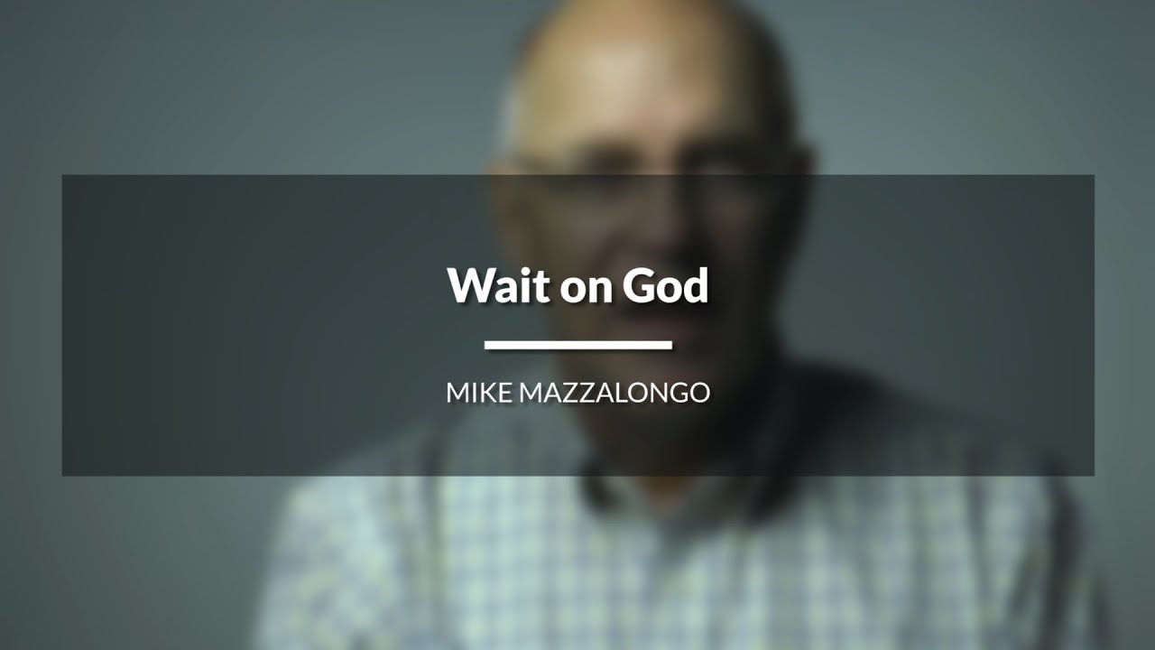 Wait on God