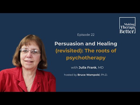 #22: "The Roots of Psychotherapy: Persuasion and Healing (revisited)" with Julia Frank, M.D.
