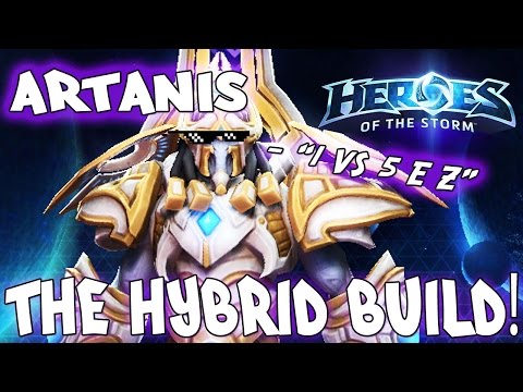 THE HYBRID BUILD! - ARTANIS  - Heroes Of The Storm