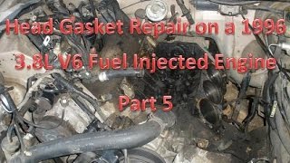 Head Gasket Replacement on a 1996 3.8L V6 Fuel Injected Engine-Pt 5