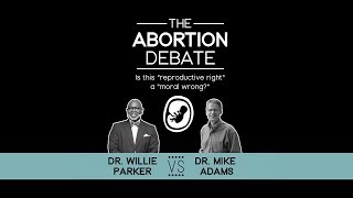The Abortion Debate – Dr. Willie Parker vs Dr. Mike Adams