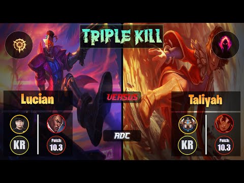 Lava LUCIAN (ADC) [Press the Attack] VS TALIYAH - Challenger KR Patch 10.3 Triple Kill