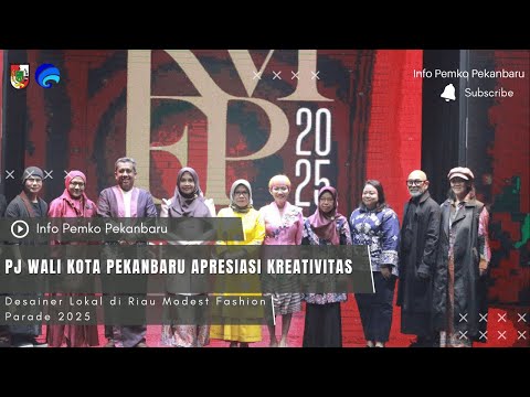 Pj Wali Kota Pekanbaru Apresiasi Kreativitas Desainer Lokal di Riau Modest Fashion Parade 2025