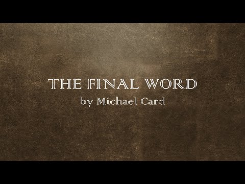 The Final Word - Michael Card (w lyrics)