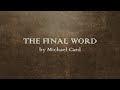 The Final Word - Michael Card (w lyrics)