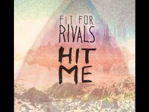 Hit Me ~ Fit For Rivals