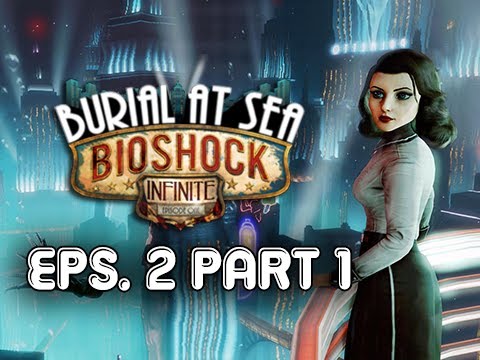 Bioshock Infinite: Burial at Sea Episode 2 Walkthrough Part 1 - Atlas Returns! (PC 1080p Ultra)