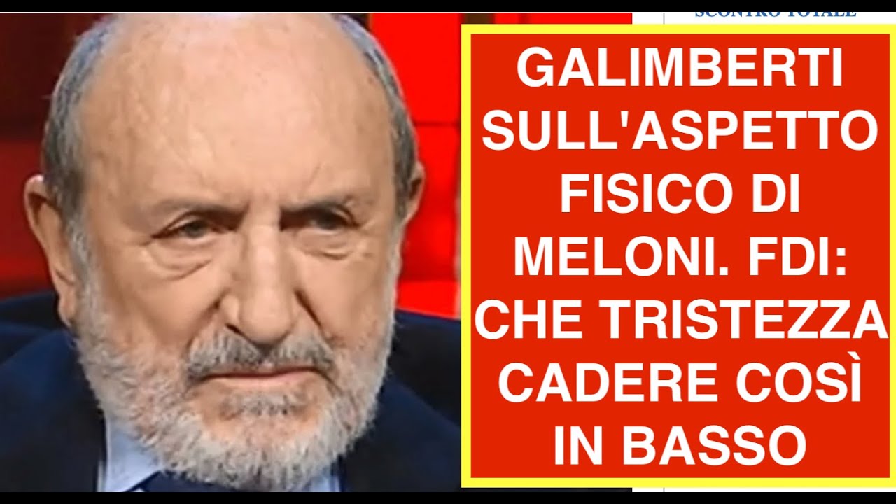GALIMBERTI SULL'ASPETTO FISICO DI MELONI. FDI: CHE TRISTEZZA CADERE COSÌ IN BASSO