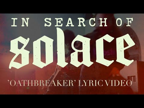 In Search Of Solace - Oathbreaker (OFFICIAL LYRIC VIDEO)
