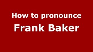 How to pronounce Frank Baker