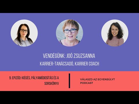 9. Epizód: Kiégés, pályamódosítás és sorskönyv