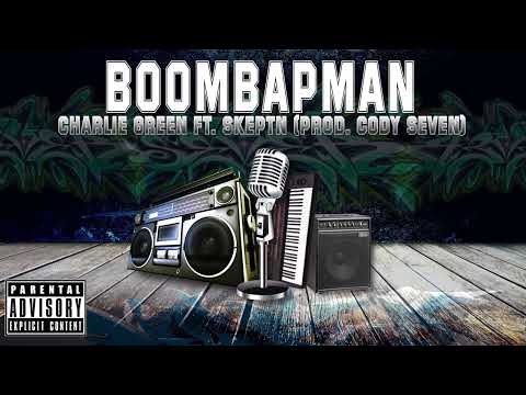 Charlie Green ft. Skeptn - BOOMBAPMAN (Prod. Cody Seven)