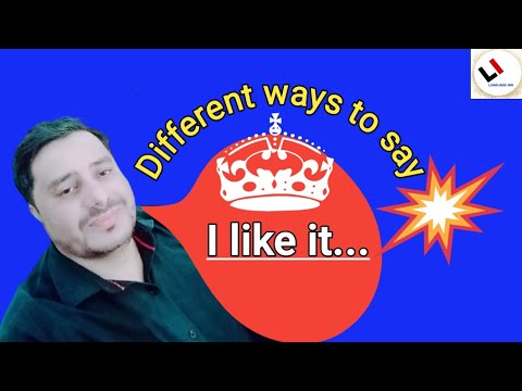 How to say, I like it | Different ways to say, I like it | Language Inn