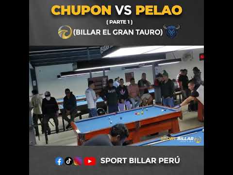 #CHUPON 🎱 🆚  🔥 PELAO 🔥parte 1 - #BILLAR EL GRAN TAURO 🐃