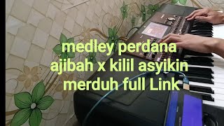 Download lagu medley perdana ajibah x kilil asyikin Link mp3 Download lagu medley perdana ajibah x kilil asyikin Link mp3