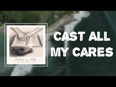 Cast All My Cares