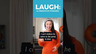🤣 Laugh Alternative Phrases 🤣