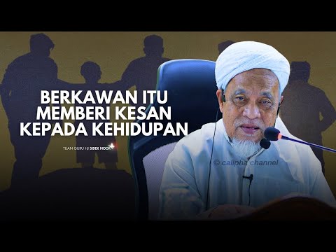USTAZ SIDEK NOR - BERKAWAN ITU MEMBERI KESAN KEPADA KEHIDUPAN