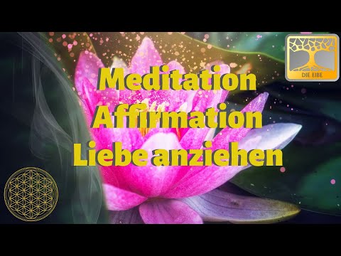 Meditation Affirmation Liebe anziehen sofort