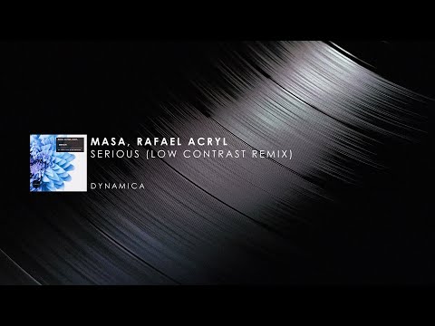 Masa, Rafael Acryl - Serious (Low Contrast Remix)