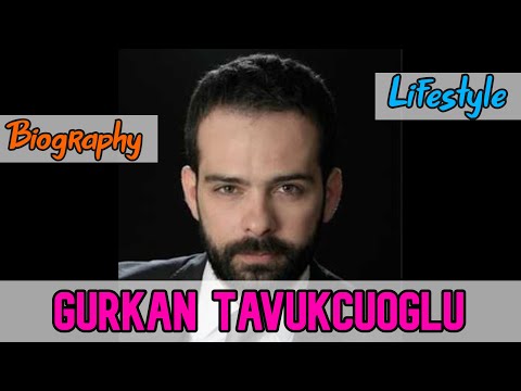 Gurkan Tavukcuoglu Turkish Actor Biography & Lifestyle