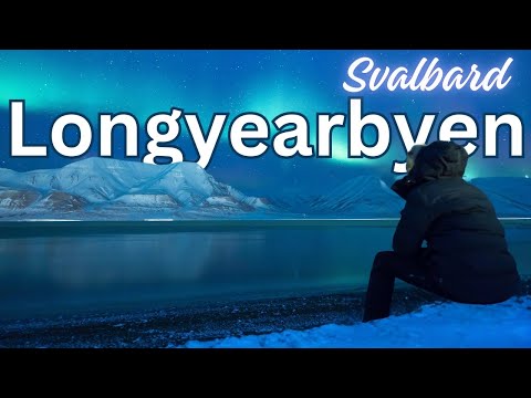 Life and Attractions at the Northernmost Edge of the World | Longyearbyen,  Svalbard