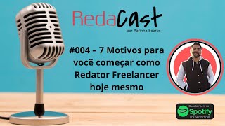 🎙️ Redacast 004 – 7 Motivos para Começar como Redator Hoje!