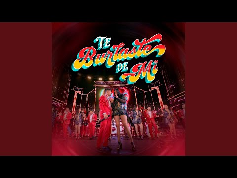 Te Burlaste De Mi (En Vivo)
