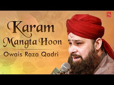 Ramzan Naat 2019 New Karam Mangta Hoon World Best Naats 2019 By Owais Raza Qadri Naats
