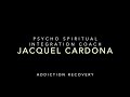 ADDICTION RECOVERY~(Psycho-Spiritual Coaching & Psychedelic Integration) 🌸JacQuel Cardona~